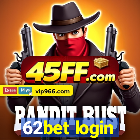62bet login